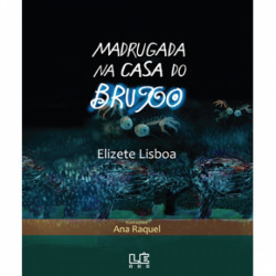 Capa de Madrugada na casa do bruxo - Elizete Lisboa
