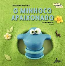Capa de O minhoco apaixonado - Alessandra Pontes Roscoe