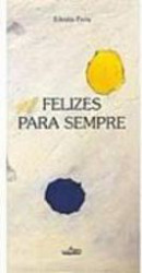 Capa de Felizes Para Sempre - Edméia Faria