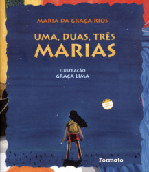 Capa de Uma, Duas, Três MARIAS - Maria da Graça Rios