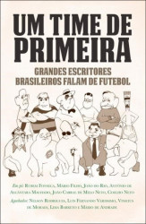 Capa de Um time de primeira - Rubem Fonseca; Mario Filho; João do Rio; Antônio de Alcântara Machado; outros