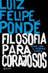 Capa de Filosofia para corajosos - Luiz Felipe Pondé