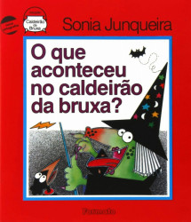 Capa de O que aconteceu no caldeirão da bruxa? - Sonia Junqueira