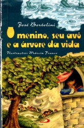 Capa de O menino, seu avô e a árvore da vida - José Bortolini