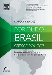 Capa de Por Que o Brasil Cresce Pouco? - Marcos Mendes