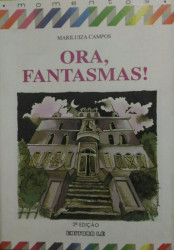 Capa de Ora, Fantasmas! - Mariluiza Campos