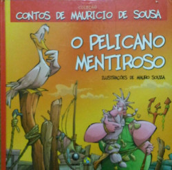 Capa de O pelicano mentiroso - Mauricio de Sousa