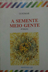 Capa de A Semente Meio Gente - Guiomar