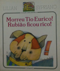 Capa de Morreu Tio Eurico! Rubião Ficou Rico! - Lilian Sypriano