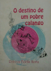 Capa de O Destino de Um Pobre Calango - Rebeca Fidélis Horta