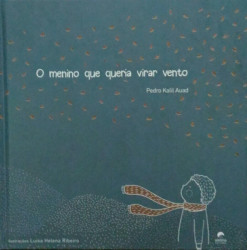 Capa de O Menino Que Queria Virar Vento - Pedro Kalil Auad