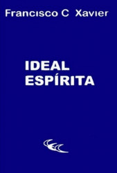 Capa de Ideal espírita - Francisco Cândido Xavier; Waldo Vieira
