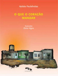Capa de O que o coração mandar - Ayêska Paulafreitas