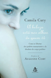 Capa de A Beleza Está Nos Olhos De Quem Vê - Camila Cury