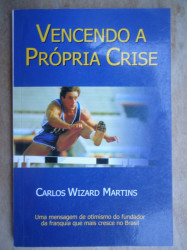 Capa de Vencendo a Própria Crise - Carlos Wizard Martins