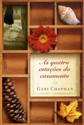Capa de As quatro estações do casamento - Gary Chapman
