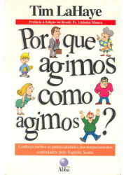 Capa de Por Que Agimos Como Agimos? - Tim LaHaye