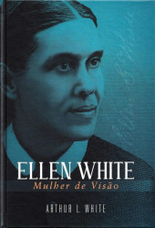 Capa de Ellen White - Arthur L. White
