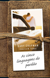 Capa de As cinco linguagens do perdão - Gary Chapman; Jennifer M. Thomas