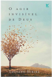 Capa de O agir invisível de Deus - Luciano Subirá