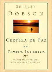Capa de Certeza De Paz Em Tempos Incertos - Shirley Dobson