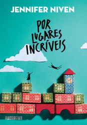Capa de Por lugares incriveis - Jennifer Niven