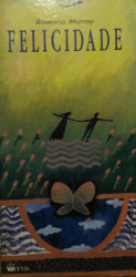Capa de Felicidade - Roseana Murray