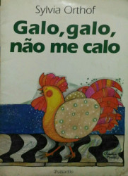 Capa de Galo, galo, não me calo - Sylvia Orthof