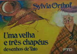 Capa de Uma velha e três chapéus - Sylvia Orthof