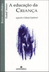 Capa de A educação da criança segundo a ciência espiritual - Rudolf Steiner