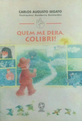 Capa de Quem Me Dera, Colibri! - Carlos Augusto Segato