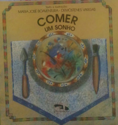 Capa de Comer Um Sonho - Maria José Boaventura; Demóstenes Vargas