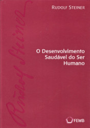 Capa de O desenvolvimento saudável do ser humano - Rudolf Steiner