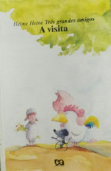 Capa de Três Grandes Amigos - A Visita - Helme Heine