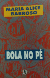 Capa de Bola no Pé - Maria Alice Barroso