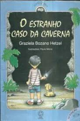 Capa de O estranho caso da caverna - Graziela Bozano Hetzel