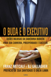 Capa de O Buda e o Executivo - Franz Metcalf e BJ Gallagher
