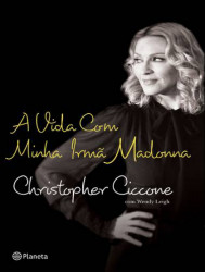 Capa de A vida com minha irmã Madonna - Christopher Ciccone
