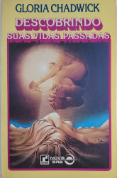 Capa de Descobrindo suas vidas passadas - Glória Chadwick