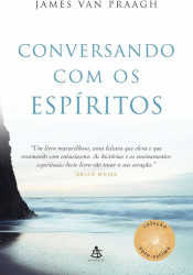 Capa de Conversando com os Espíritos - James Van Praagh