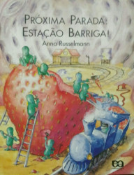Capa de Próxima Parada: Estação Barriga! - Anna Russelmann