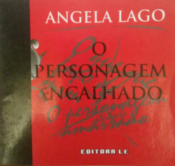 Capa de O personagem encalhado - Angela Lago