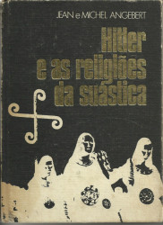Capa de Hitler e as religiões da Suástica - Jean e Michel Angebert