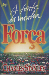 Capa de A Fonte da Minha Força - Charles Stanley