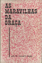 Capa de As maravilhas da graça - Dr Oswald J. Smith