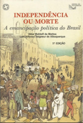 Capa de Independência ou morte - Mattos, Ilmar Rohloff