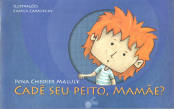 Capa de Cade seu peito, mamãe? - Ivna Chedier Maluly