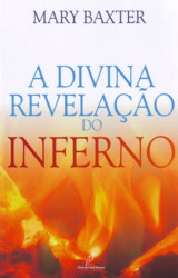 Capa de A Divina Revelação do Inferno - Mary K. Baxter