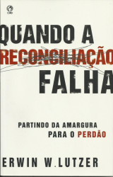 Capa de Quando a reconciliação falha - Erwin W. Lutzer