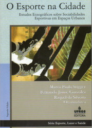 Capa de O Esporte na Cidade - Marco Paulo Stigger, Fernando Jaime González, Raquel da Silveira